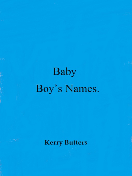 Title details for Baby Boy's Names. by Kerry Butters - Wait list